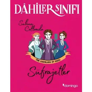 Dahiler Sınıfı - Süfrajetler Tüm Kadınlara Oy Hakkı