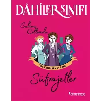 Dahiler Sınıfı - Süfrajetler Tüm Kadınlara Oy Hakkı