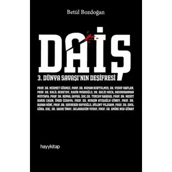 Daiş  3. Dünya Savaşı’nın Deşifresi
