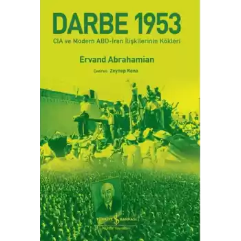 Darbe 1953 – Cıa Ve Modern Abd-İran İlişkilerinin Kökleri