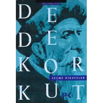 Dede Korkut - Seçme Hikayeler