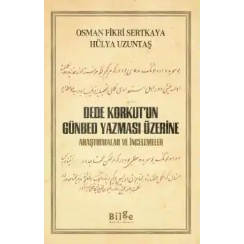 Dede Korkut’un Günbed Yazması Üzerine - Araştırmalar ve İncelemeler
