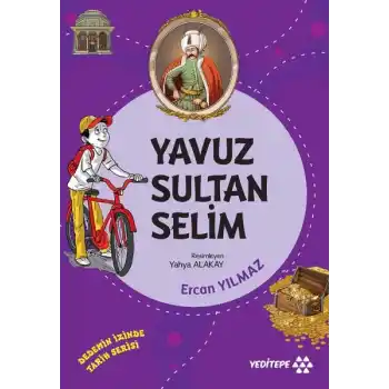 Dedemin İzinde Tarih Serisi - Yavuz Sultan Selim