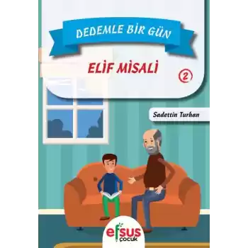 Dedemle Bir Gün 2 - Elif Misali