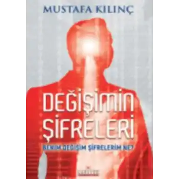 Değişimin Şifreleri Benim Değişim Şifrelerim Ne