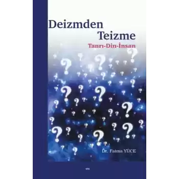 Deizmden Teizme - Tanrı-Din-İnsan