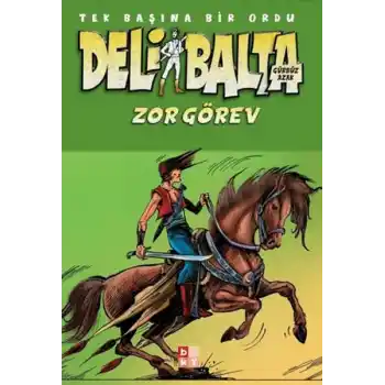 Deli Balta - Zor Görev