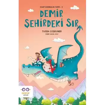 Demir Şehirdeki Sır – Kayıp Ejderhalar Tarihi 2