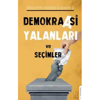 Demokraasi Yalanları ve Seçimler