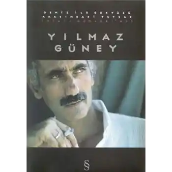 Deniz ile Gökyüzü Arasındaki Tutsak İmralı Günlerinde Yılmaz Güney