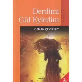 Derdimi Gül Eyledim