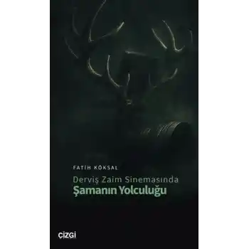 Derviş Zaim Sinemasında Şamanın Yolculuğu