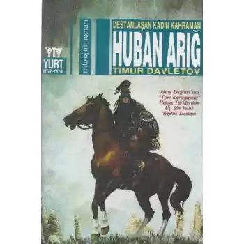 Destanlaşan Kadın Kahraman Huban Arığ