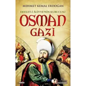 Devlet-i Aliyyenin Kurucusu Osman Gazi