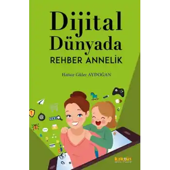 Dijital Dünyada Rehber Annelik