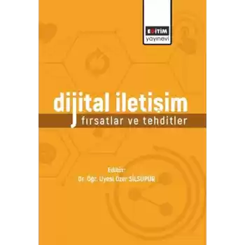 Dijital İletişim: Fırsatlar Ve Tehditler