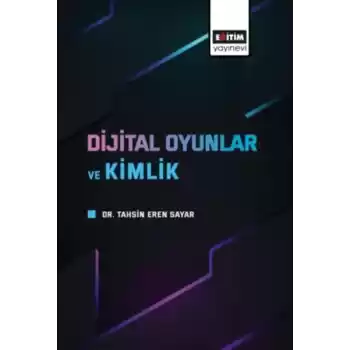 Dijital Oyunlar Ve Kimlik