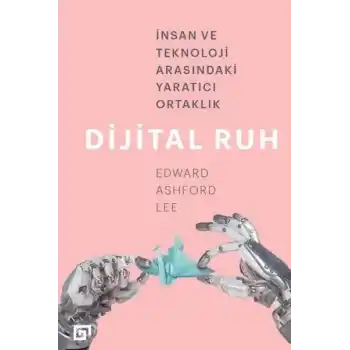 Dijital Ruh: İnsan ve Teknoloji Arasındaki Yaratıcı Ortaklık