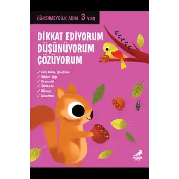 Dikkat Ediyorum, Düşünüyorum, Çözüyorum - Öğrenmeye İlk Adım (3 Yaş)
