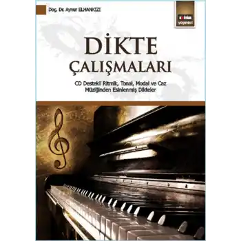 Dikte Çalışmaları  CD Destekli Ritmik, Tonal, Modal ve Caz Müziğinden Esinlenmiş Dikteler