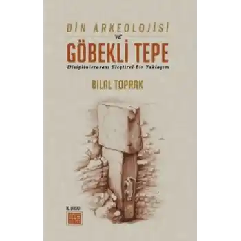 Din Arkeolojisi ve Göbekli Tepe