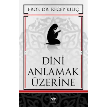 Dini Anlamak Üzerine