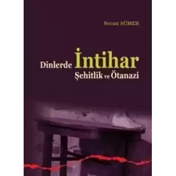 Dinlerde İntihar Şehitlik ve Ötanazi