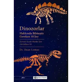 Dinozorlar Hakkında Bilmeniz  Gereken 10 Şey