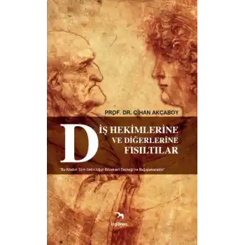 Diş Hekimlerine ve Diğerlerine Fısıltılar