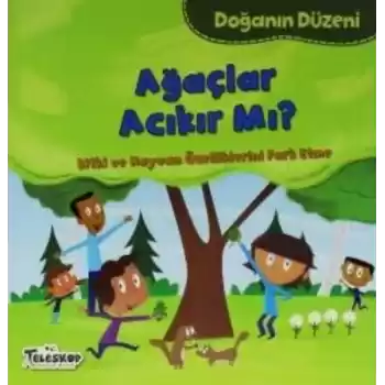 Doğanın Düzeni Ağaçlar Acıkır Mı?