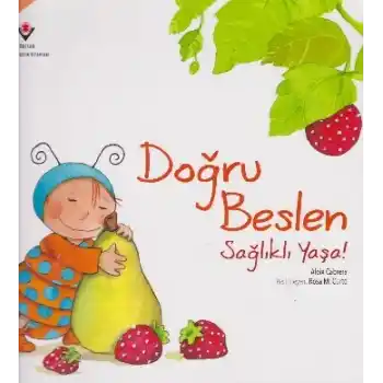 Doğru Beslen Sağlıklı Yaşa!