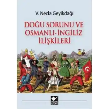 Doğu Sorunu ve Osmanlı - İngiliz İlişkileri