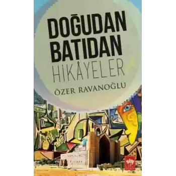 Doğudan Batıdan Hikayeler