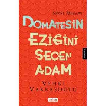 Domatesin Eziğini Seçen Adam