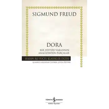 Dora – Bir Histeri Vakasının Analizinden Parçalar - Hasan Ali Yücel Klasikleri (Ciltli)