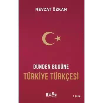 Dünden Bugüne Türkiye Türkçesi