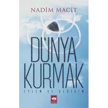 Dünya Kurmak  Eylem ve Değişim