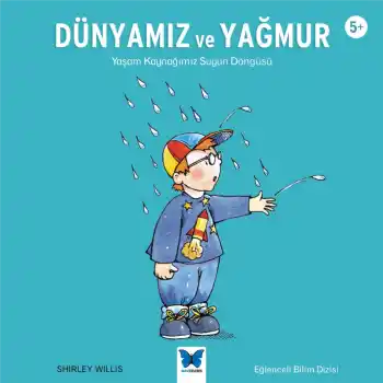 Dünyamız ve Yağmur - Yaşam Kaynağımız Suyun Döngüsü - Eğlenceli Bilim Dizisi