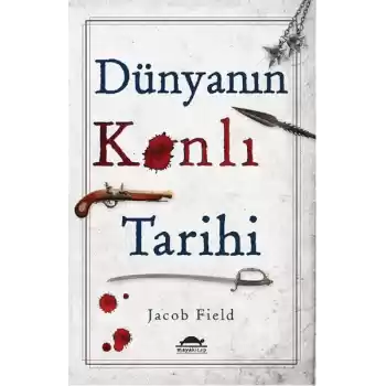 Dünyanın Kanlı Tarihi