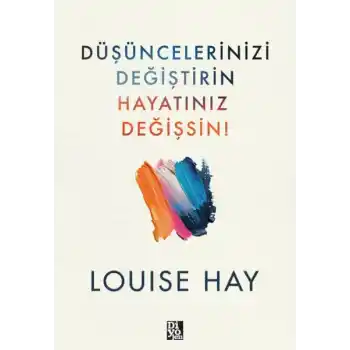 Düşüncelerinizi Değiştirin Hayatınız Değişsin
