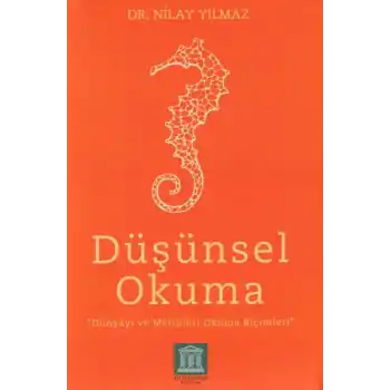 Düşünsel Okuma - Dünyayı ve Metinleri Okuma Biçimleri
