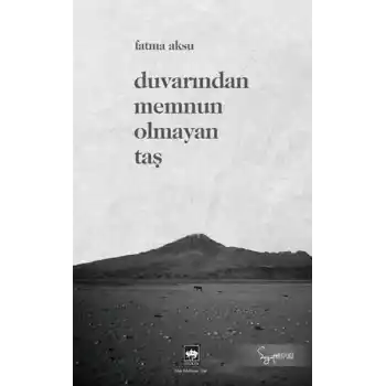 Duvarından Memnun Olmayan Taş