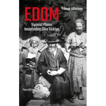 Edom: Siyonist Planın Hedefindeki Ülke Türkiye