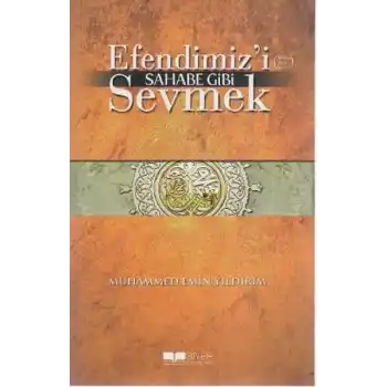 Efendimizi Sahabe Gibi Sevmek