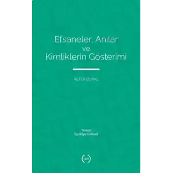 Efsaneler, Anılar ve Kimliklerin Gösterimi
