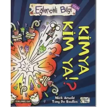 Eğlenceli Bilgi (Bilim) - Kimya Kim Ya?