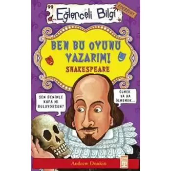 Eğlenceli Bilgi (Edebiyat) - Ben Bu Oyunu Yazarım! Shakespeare