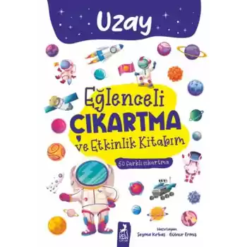 Eğlenceli Çıkartma ve Etkinlik Kitabım - Uzay