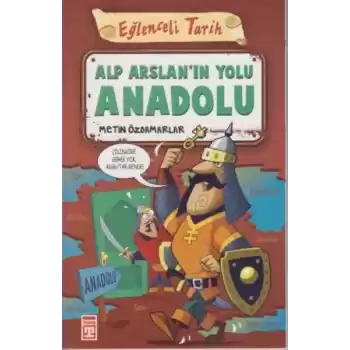 Eğlenceli Tarih - Alp Arslanın Yolu Anadolu