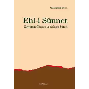 Ehl-i Sünnet Kavramının Oluşum ve Gelişim Süreci